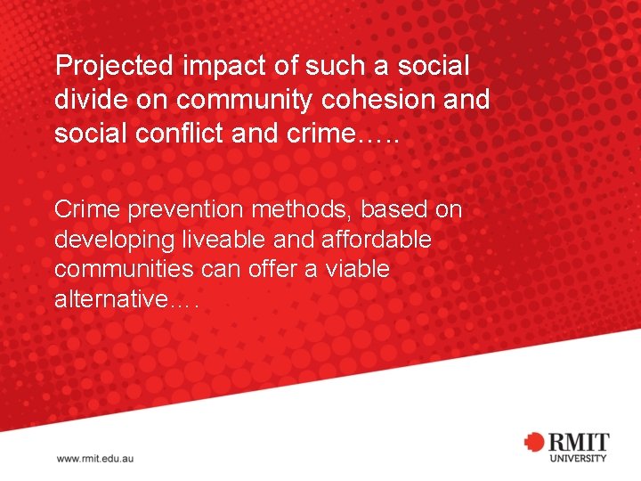 Projected impact of such a social divide on community cohesion and social conflict and