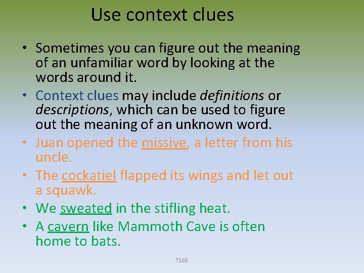 Use context clues • Sometimes you can figure out the meaning of an unfamiliar