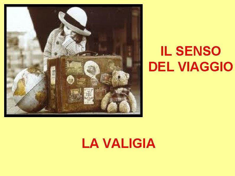 IL SENSO DEL VIAGGIO LA VALIGIA 