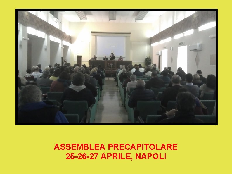 ASSEMBLEA PRECAPITOLARE 25 -26 -27 APRILE, NAPOLI 