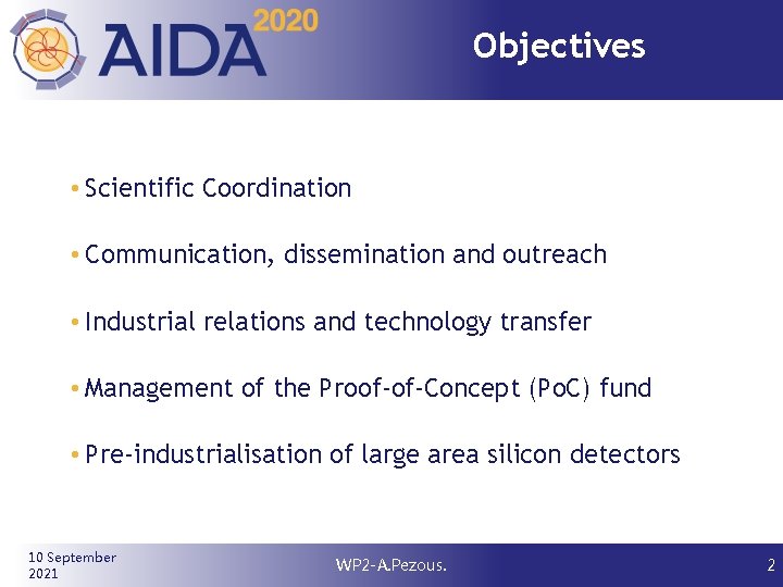 Objectives • Scientific Coordination • Communication, dissemination and outreach • Industrial relations and technology