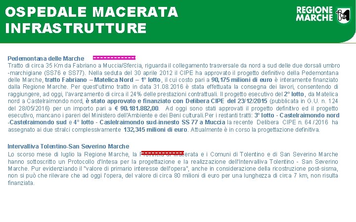 OSPEDALE MACERATA INFRASTRUTTURE Pedemontana delle Marche Tratto di circa 35 Km da Fabriano a