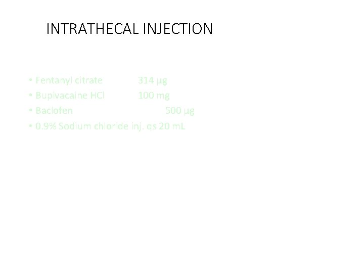 INTRATHECAL INJECTION • Fentanyl citrate 314 μg • Bupivacaine HCl 100 mg • Baclofen