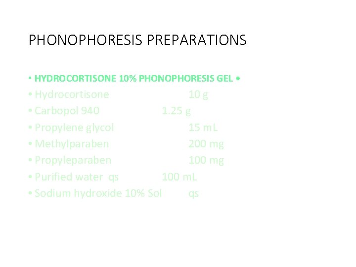 PHONOPHORESIS PREPARATIONS • HYDROCORTISONE 10% PHONOPHORESIS GEL • • Hydrocortisone 10 g • Carbopol