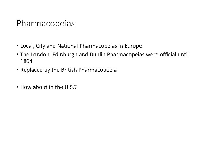 Pharmacopeias • Local, City and National Pharmacopeias in Europe • The London, Edinburgh and