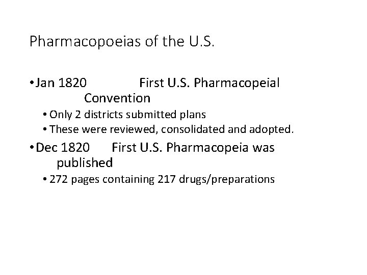 Pharmacopoeias of the U. S. • Jan 1820 First U. S. Pharmacopeial Convention •