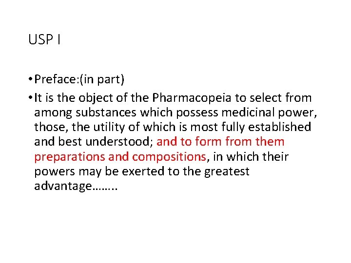 USP I • Preface: (in part) • It is the object of the Pharmacopeia
