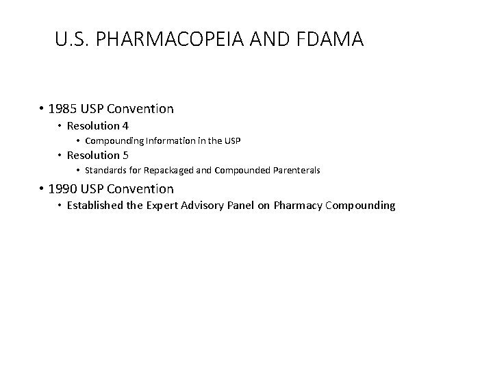 U. S. PHARMACOPEIA AND FDAMA • 1985 USP Convention • Resolution 4 • Compounding