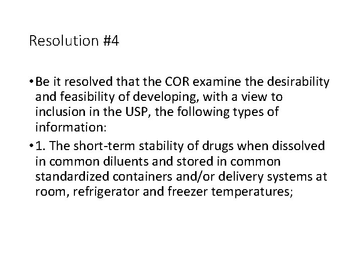 Resolution #4 • Be it resolved that the COR examine the desirability and feasibility