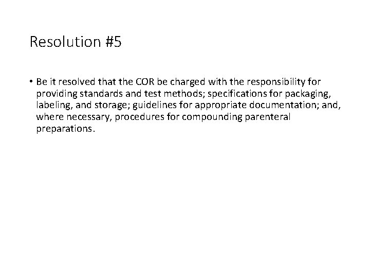 Resolution #5 • Be it resolved that the COR be charged with the responsibility