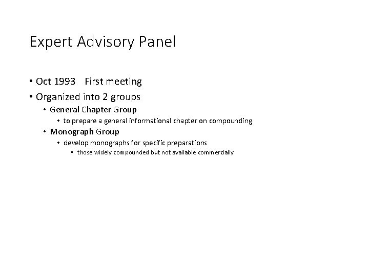 Expert Advisory Panel • Oct 1993 First meeting • Organized into 2 groups •