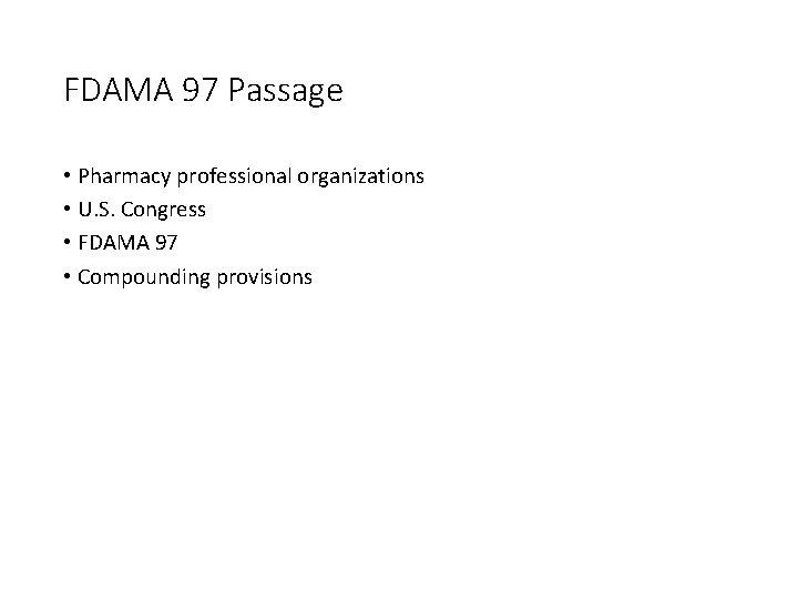 FDAMA 97 Passage • Pharmacy professional organizations • U. S. Congress • FDAMA 97