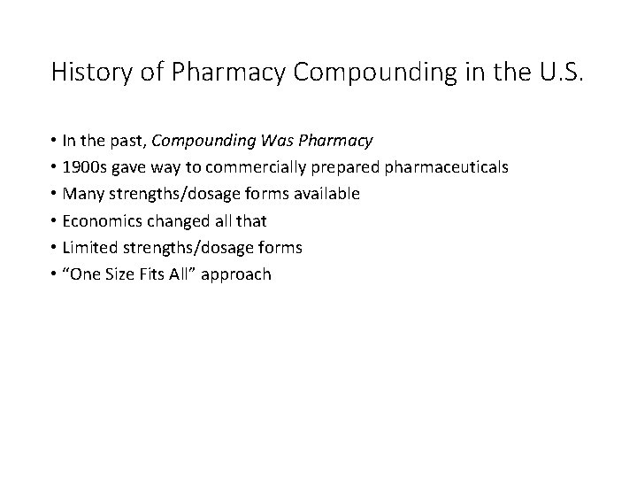 History of Pharmacy Compounding in the U. S. • In the past, Compounding Was