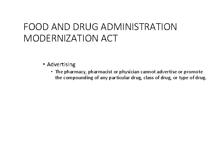 FOOD AND DRUG ADMINISTRATION MODERNIZATION ACT • Advertising • The pharmacy, pharmacist or physician