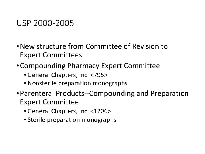 USP 2000 -2005 • New structure from Committee of Revision to Expert Committees •