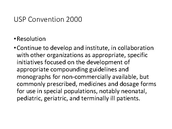 USP Convention 2000 • Resolution • Continue to develop and institute, in collaboration with