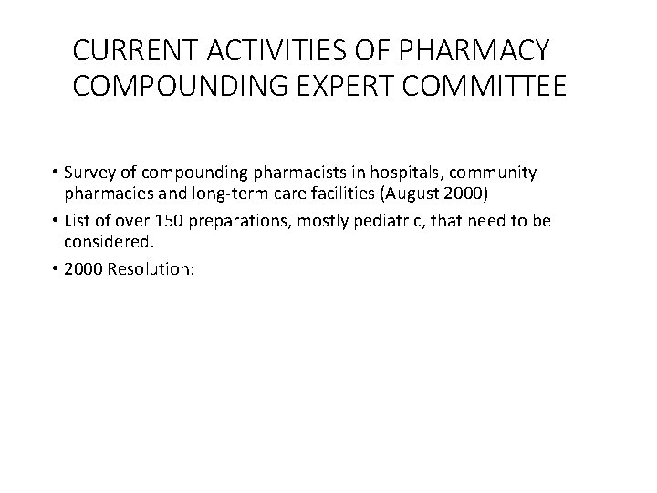 CURRENT ACTIVITIES OF PHARMACY COMPOUNDING EXPERT COMMITTEE • Survey of compounding pharmacists in hospitals,