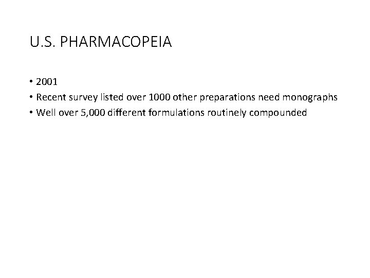 U. S. PHARMACOPEIA • 2001 • Recent survey listed over 1000 other preparations need