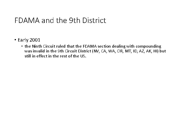 FDAMA and the 9 th District • Early 2001 • the Ninth Circuit ruled