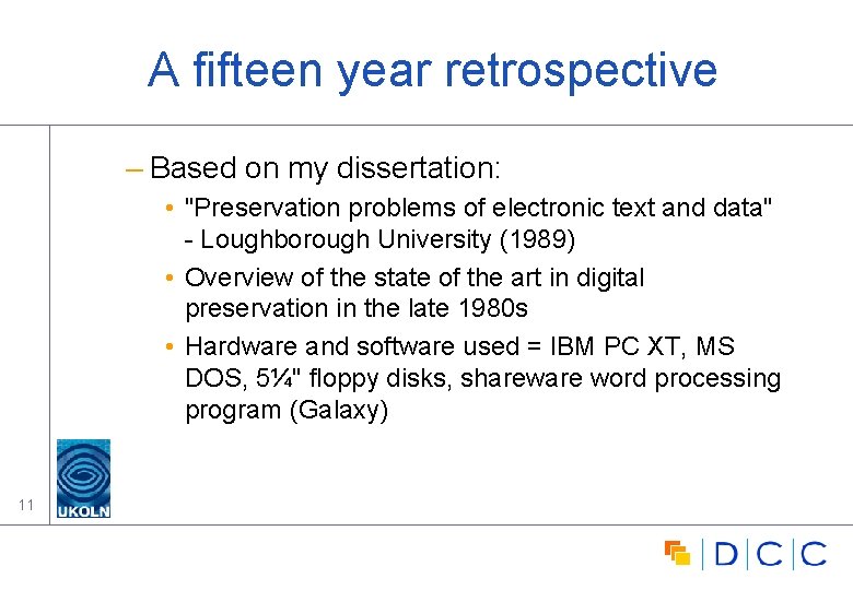 A fifteen year retrospective – Based on my dissertation: • "Preservation problems of electronic