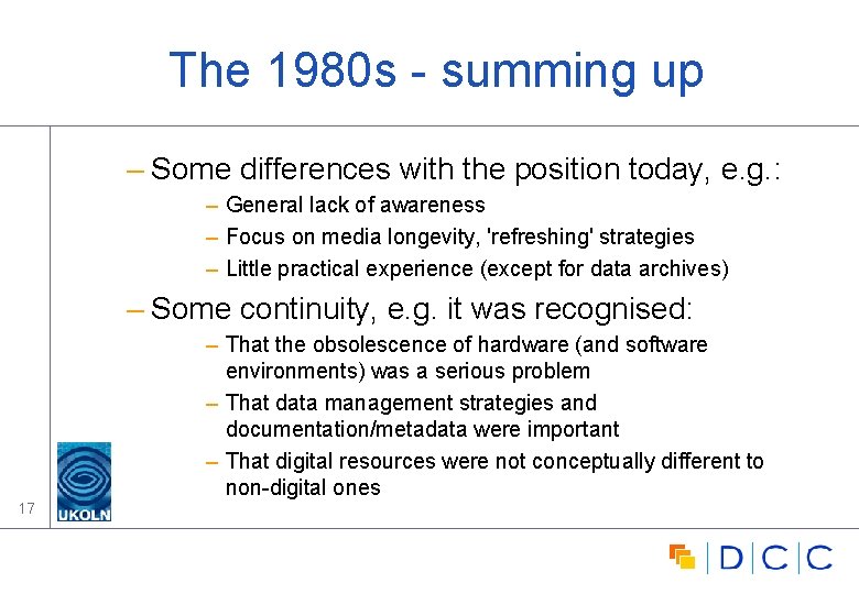 The 1980 s - summing up – Some differences with the position today, e.