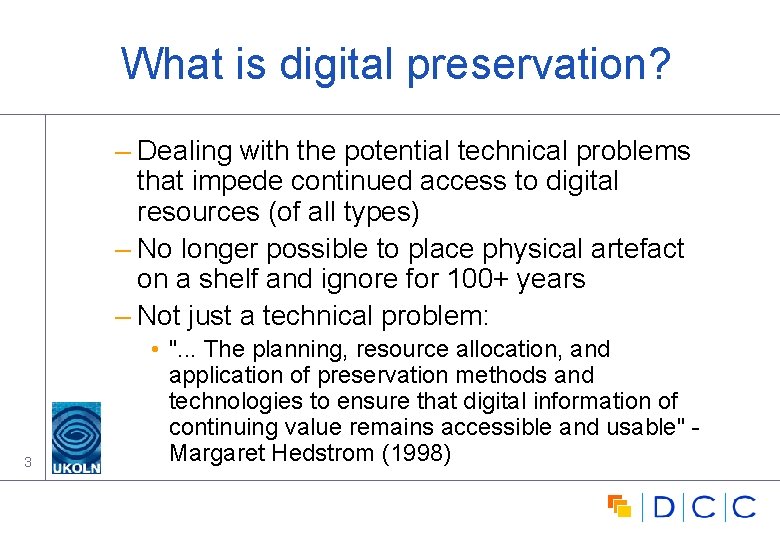 What is digital preservation? – Dealing with the potential technical problems that impede continued