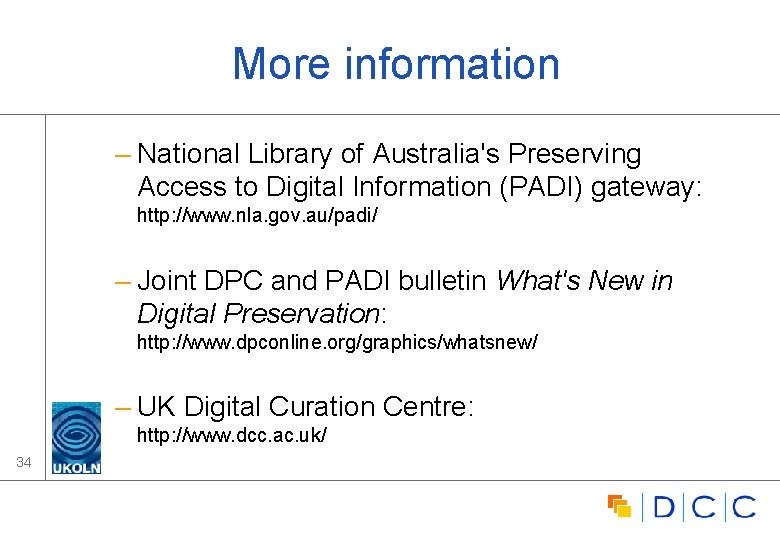 More information – National Library of Australia's Preserving Access to Digital Information (PADI) gateway: