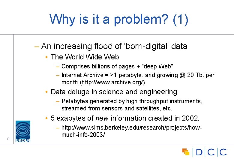 Why is it a problem? (1) – An increasing flood of 'born-digital' data •