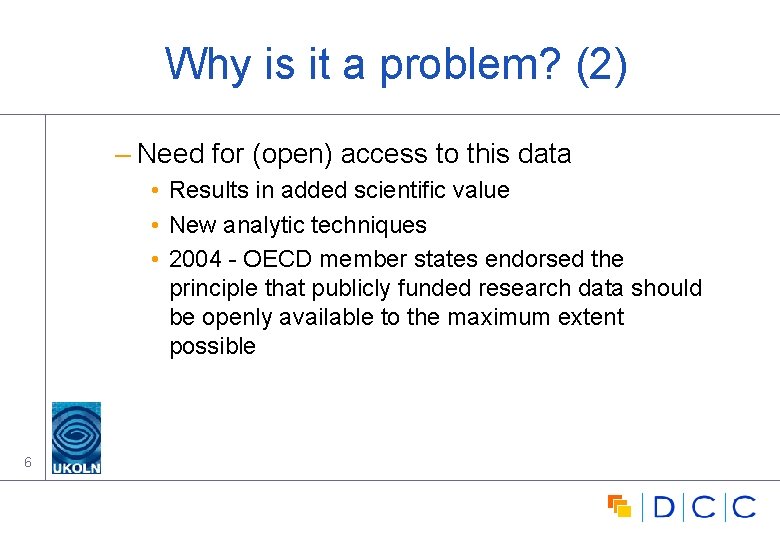 Why is it a problem? (2) – Need for (open) access to this data