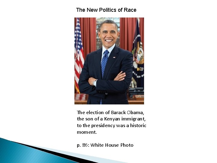The New Politics of Race The election of Barack Obama, the son of a