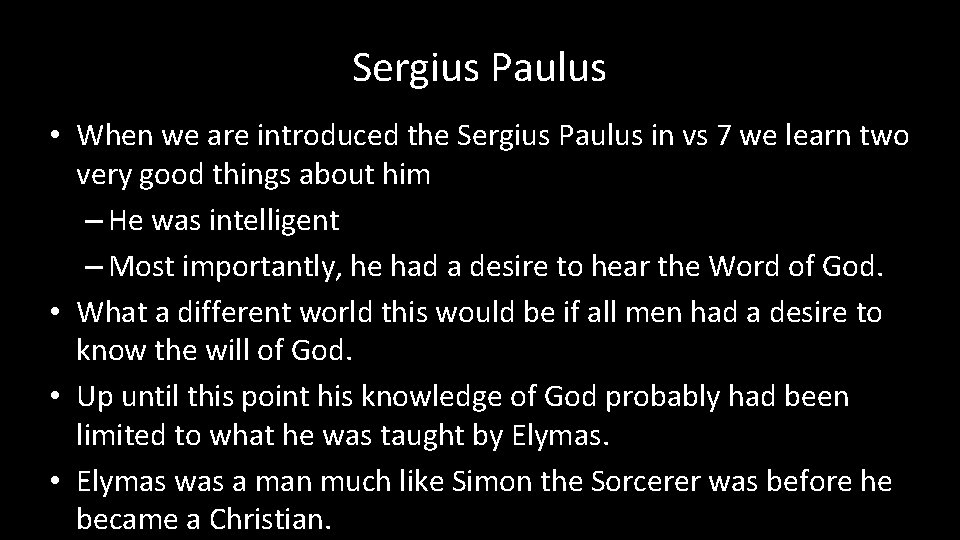 Sergius Paulus • When we are introduced the Sergius Paulus in vs 7 we