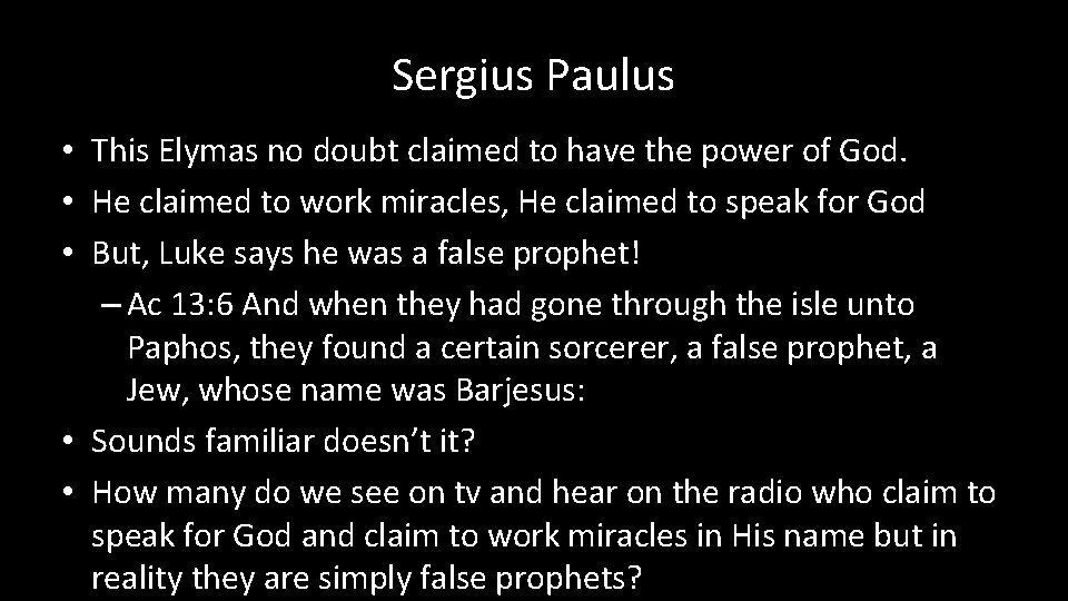 Sergius Paulus • This Elymas no doubt claimed to have the power of God.