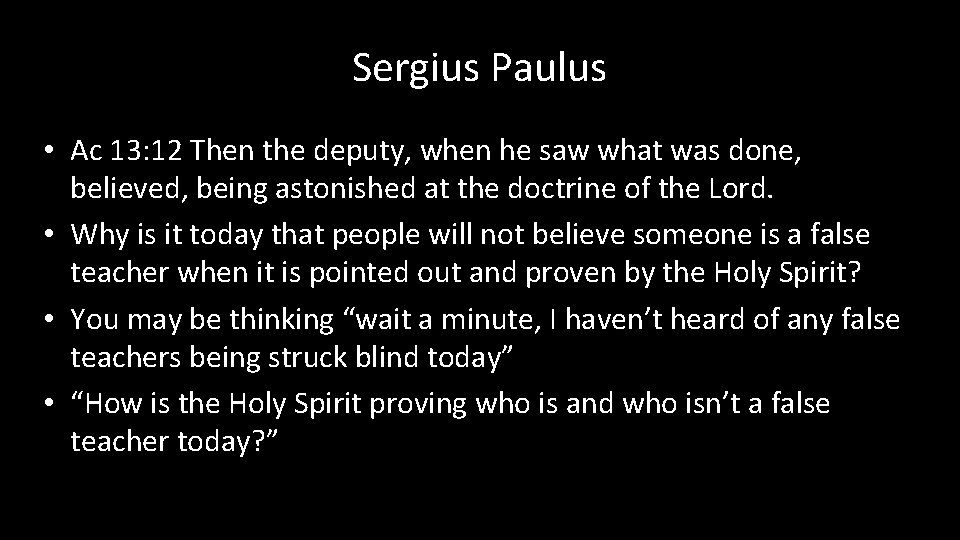 Sergius Paulus • Ac 13: 12 Then the deputy, when he saw what was