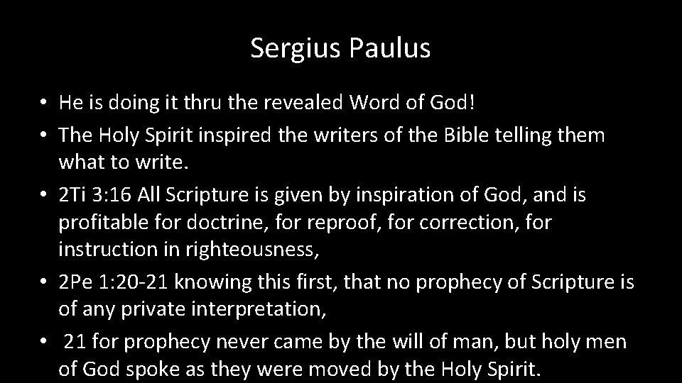 Sergius Paulus • He is doing it thru the revealed Word of God! •