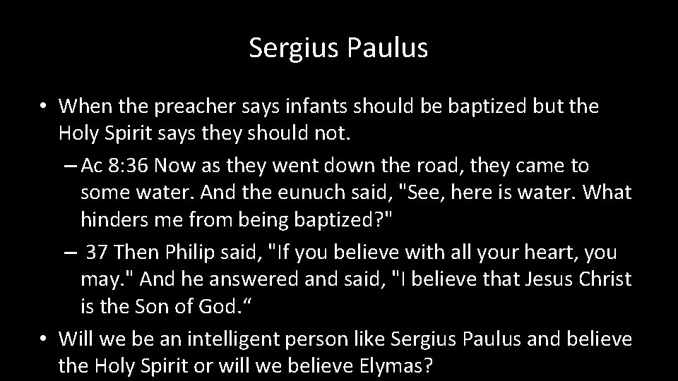 Sergius Paulus • When the preacher says infants should be baptized but the Holy