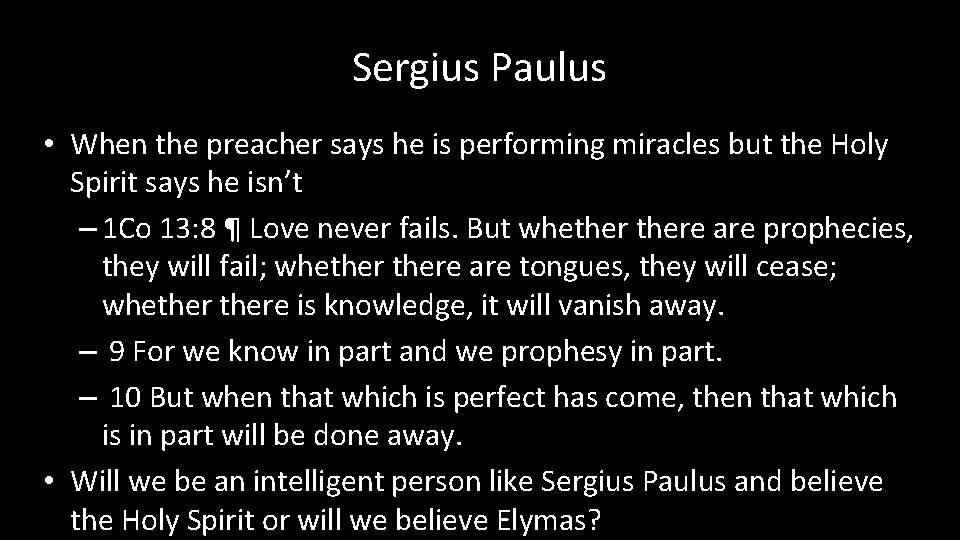 Sergius Paulus • When the preacher says he is performing miracles but the Holy