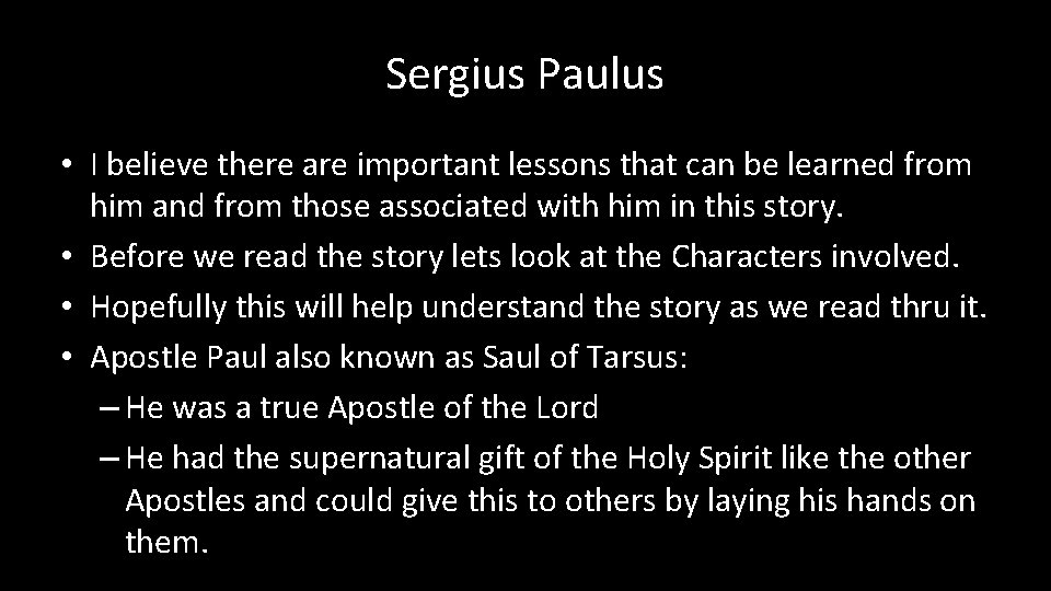 Sergius Paulus • I believe there are important lessons that can be learned from