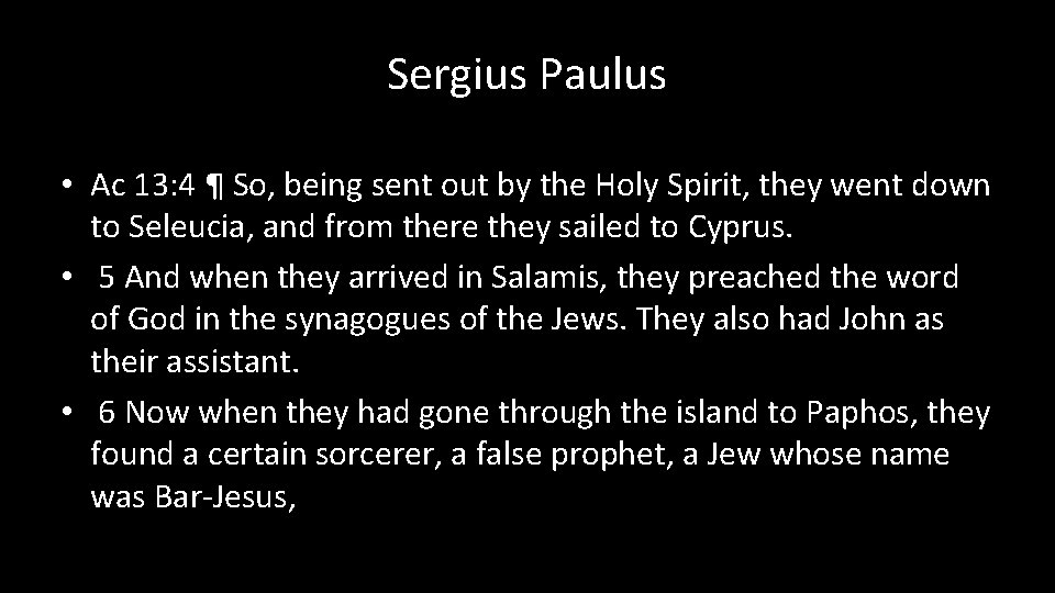 Sergius Paulus • Ac 13: 4 ¶ So, being sent out by the Holy