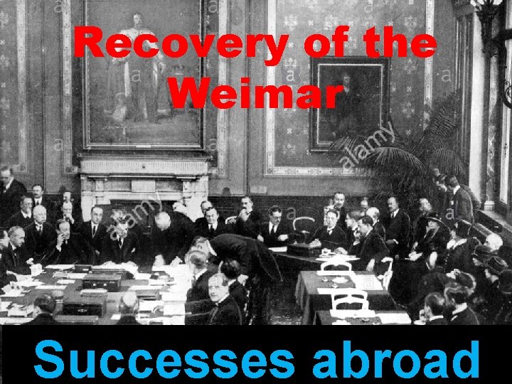 Recovery of the Weimar Successes abroad 