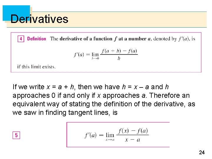 Derivatives If we write x = a + h, then we have h =