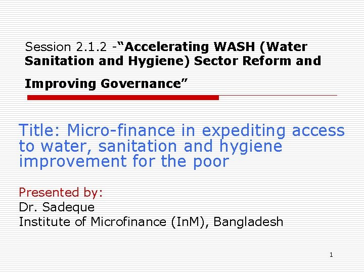 Session 2. 1. 2 -“Accelerating WASH (Water Sanitation and Hygiene) Sector Reform and Improving