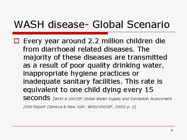 WASH disease- Global Scenario o Every year around 2. 2 million children die from