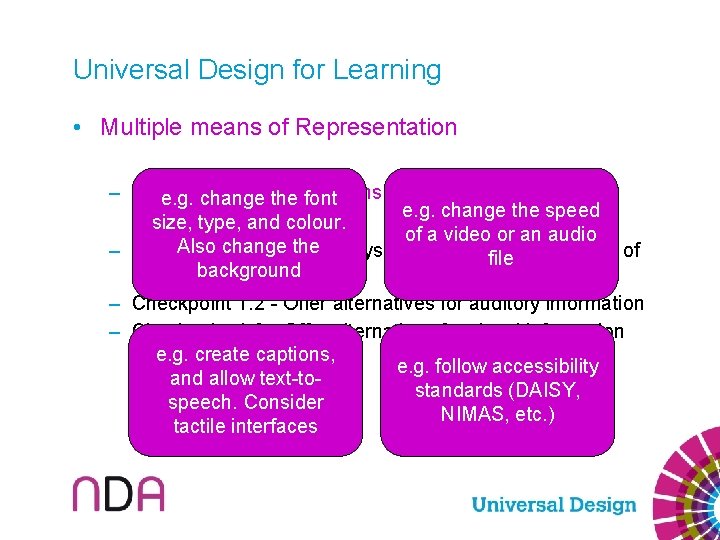 Universal Design for Learning • Multiple means of Representation – Guideline 1: Provide options