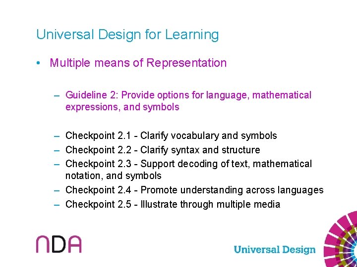 Universal Design for Learning • Multiple means of Representation – Guideline 2: Provide options
