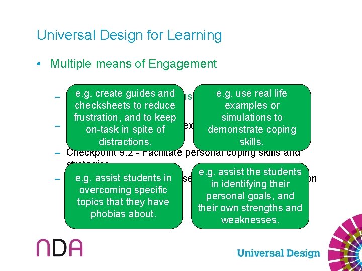 Universal Design for Learning • Multiple means of Engagement e. g. create guides and