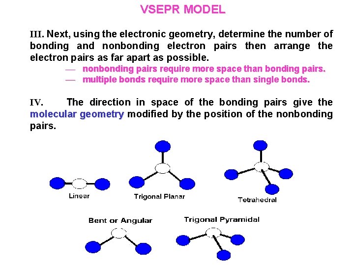 VSEPR MODEL III. Next, using the electronic geometry, determine the number of bonding and