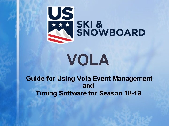 VOLA Guide for Using Vola Event Management and Timing Software for Season 18 -19