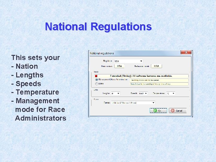 National Regulations This sets your - Nation - Lengths - Speeds - Temperature -