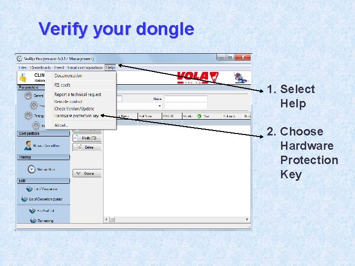 Verify your dongle 1. Select Help 2. Choose Hardware Protection Key 