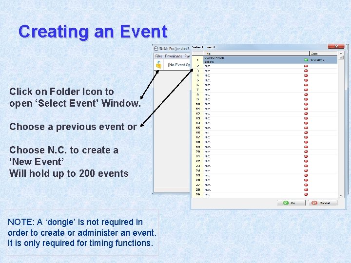 Creating an Event Click on Folder Icon to open ‘Select Event’ Window. Choose a